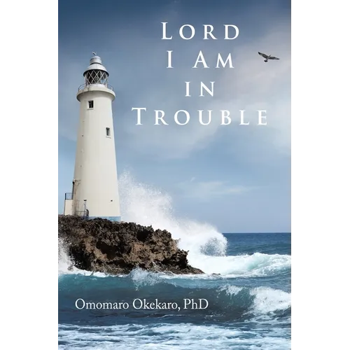 Lord I Am in Trouble