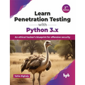 Learn Penetration Testing with Python 3.x: An ethical hacker's blueprint for offensive security - 2nd Edition