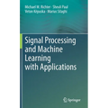 Signal Processing and Machine Learning with Applications