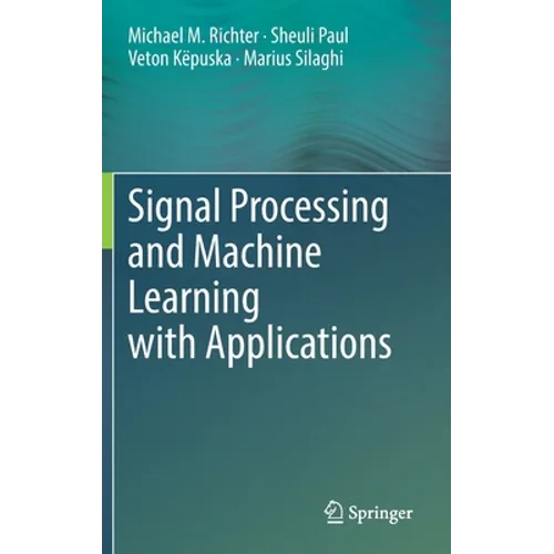 Signal Processing and Machine Learning with Applications