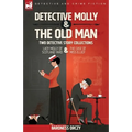 Detective Molly & the Old Man-Two Detective Story Collections: Lady Molly of Scotland Yard & The Case of Miss Elliott