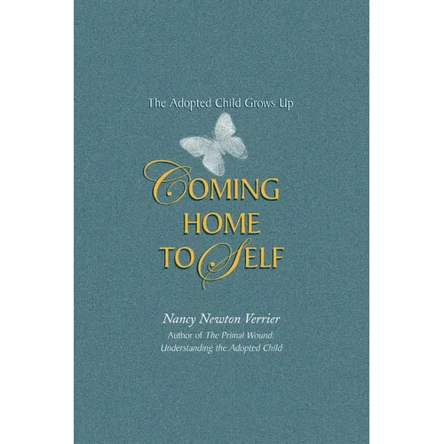 Coming home to Self: The Adopted Child Grows Up