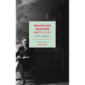 Images and Shadows: Part of a Life