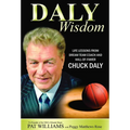 Daly Wisdom: Life Lessons from Dream Team Coach and Hall-Of-Famer Chuck Daly