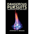 Dangerous Pursuits: Mediumship, Mind, and Music