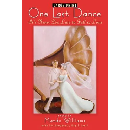 One Last Dance: It's Never Too Late to Fall in Love (Large Print)