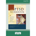 The Ptsd Workbook: Simple, Effective Techniques for Overcoming Traumatic Stress Symptoms (Easyread Large Edition)
