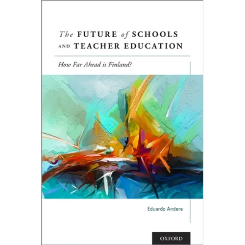 Future of Schools and Teacher Education: How Far Ahead Is Finland?