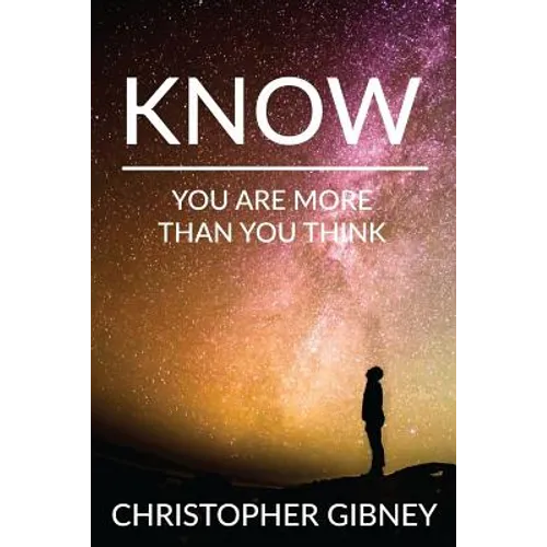 Know: You Are More Than You Think