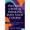 Infusing Critical Thinking Into Your Course: A Concrete, Practical Approach