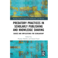 Predatory Practices in Scholarly Publishing and Knowledge Sharing: Causes and Implications for Scholarship
