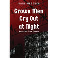 Grown Men Cry Out at Night