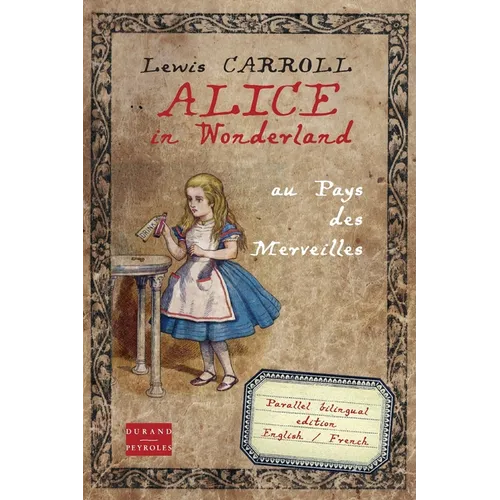 Alice in Wonderland au pays des merveilles: Bilingual edition English French