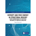 Entropy and Free Energy in Structural Biology: From Thermodynamics to Statistical Mechanics to Computer Simulation