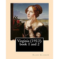 Virginia (1913). By: Ellen Glasgow: Novel (book 1 and 2)