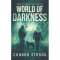 World of Darkness: A Post-Apocalyptic EMP Survival Thriller (World Of Darkness Series Book 1)