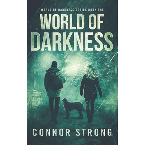 World of Darkness: A Post-Apocalyptic EMP Survival Thriller (World Of Darkness Series Book 1)
