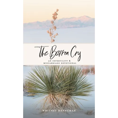 The Barren Cry: An Infertility & Miscarriage Devotional
