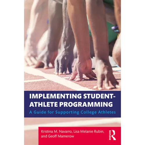 Implementing Student-Athlete Programming: A Guide for Supporting College Athletes