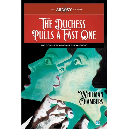 The Duchess Pulls a Fast One: The Complete Cases of the Duchess
