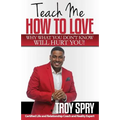 Teach Me How to Love: Why What You Don't Know Will Hurt You!