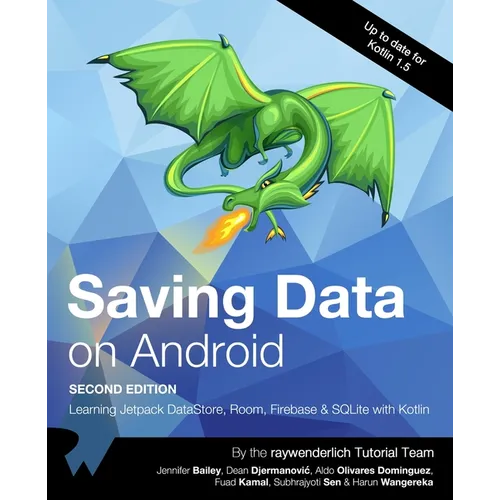 Saving Data on Android (Second Edition): Learn Jetpack DataStore, Room, Firebase & SQLite with Kotlin