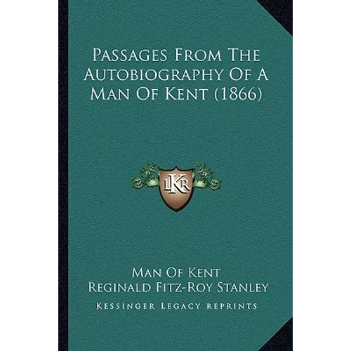 Passages From The Autobiography Of A Man Of Kent (1866)