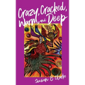 Crazy, Cracked, Warm, and Deep