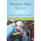 Women Also Serve: Duarte Invites Women to Join Rotary - Paperback