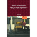 In Case of Emergency - A Book for Computer Security Experts at the Edge of a Nervous Breakdown