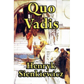 Quo Vadis: A Historical Novel of Rome, Faith, and Empire