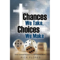 Chances We Take, Choices We Make