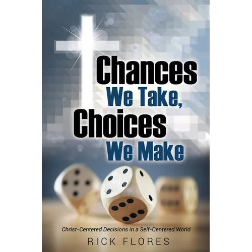 Chances We Take, Choices We Make