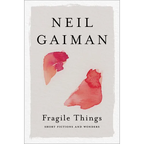 Fragile Things: Short Fictions and Wonders