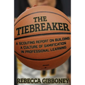 The Tiebreaker: A Scouting Report on Building a Culture for Gamification in Professional Learning