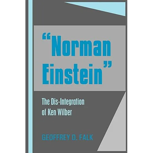 "Norman Einstein": The Dis-Integration of Ken Wilber