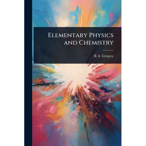 Elementary Physics and Chemistry