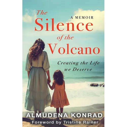 The Silence of the Volcano: Creating The Life We Deserve