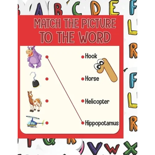 Match the picture: Using a line to match the image to the word that corresponds to it. A visual book that will help your children to know