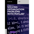 Solving Optimization Problems with Matlab(r)