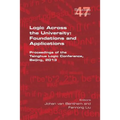 Logic Across the University: Foundations and Applications