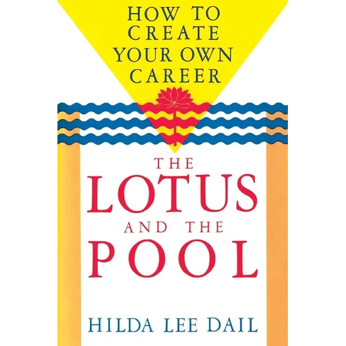 Lotus and the Pool: How to Create Your Own Career
