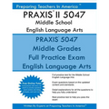 PRAXIS II 5047 Middle School English Language Arts: PRAXIS II English 5047 Exam