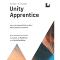 Unity Apprentice (First Edition): Learn the Essential Skills to Start Making 3D(elicious) Games