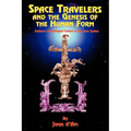Space Travelers and the Genesis of the Human Form: Evidence of Intelligent Contact in the Solar System