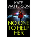 NO ONE TO HELP HER a totally gripping crime thriller full of twists