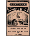 The Complete Book of Home Food Preservation - Fruits, Vegetables, Poultry, Meat, Fish and Eggs