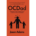 OCDad: Learning to Be a Parent With a Mental Health Disorder