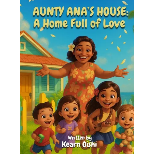 Aunty Ana's House: A Home Full of Love