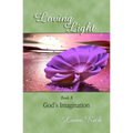 Loving Light Book 8, God's Imagination